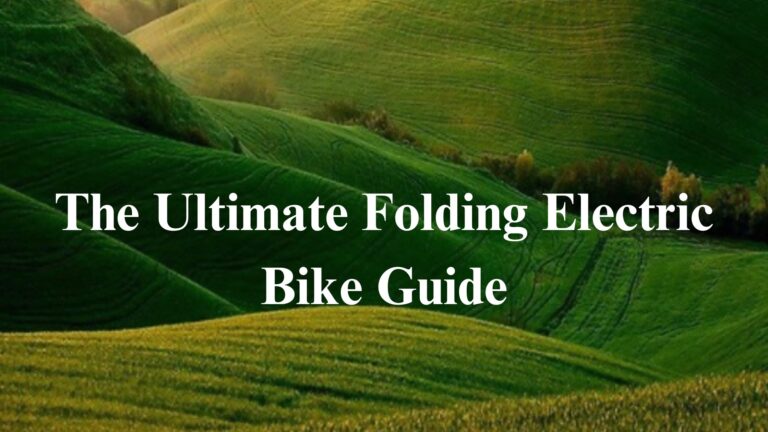 The Ultimate Folding Electric Bike Guide: Top Picks, Features, and Buying Tips for 2024