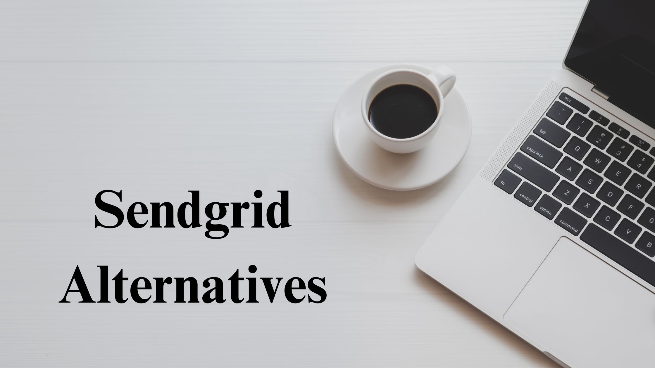 You are currently viewing Sendgrid Alternative 2024 – Which Email Marketing Tool Is The Best Fit For Your Business?